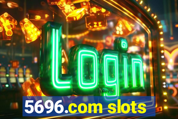 5696.com slots